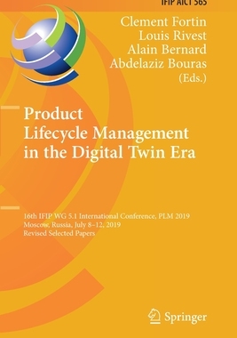【预订】Product Lifecycle Management in the Digital Twin Era: 16th Ifip Wg 5.1 International Conference, Plm 2019,...