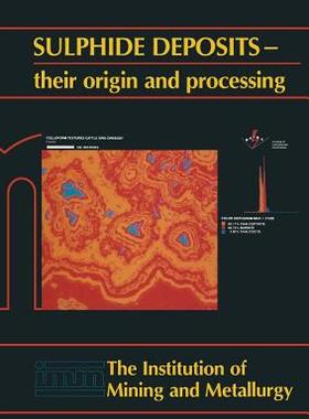 预订 Sulphide deposits—their origin and processing
