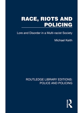 预订 Race, Riots and Policing: Lore and Disorder in a Multi-racist Society 种族、*乱与治安：多元种族主义社会中的知识与混