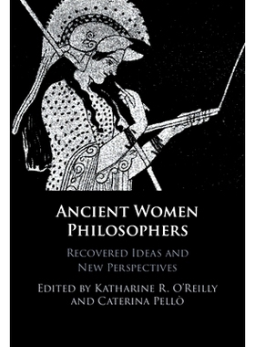 预订 Ancient Women Philosophers: Recovered Ideas and New Perspectives 古代女性哲学家：复原的理念和新视角: 9781009013895