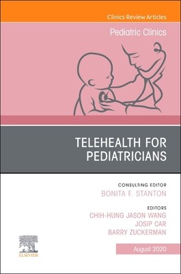 【预订】Telehealth for Pediatricians, an Issue of Pediatric Clinics of North America, Volume 67-4