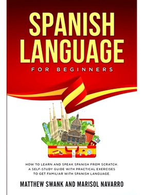 预订 Spanish Language For Beginners: How to learn and speak Spanish from scratch. A self-study guide with practical exer