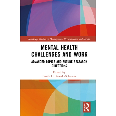 预订 Mental Health Challenges and Work: Advanced Topics and Future Research Directions: 9781032789200