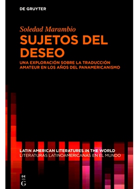 预订 Sujetos del deseo: Una exploración sobre la traducción amateur en los años del Panamericanismo: 9783110749649