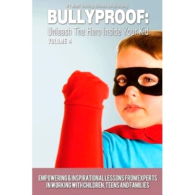 预订 Bullyproof: Unleash the Hero Inside Your Kid, Volume 4