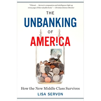 预订 The Unbanking of America: How the New Middle Class Survives: 9781328745705