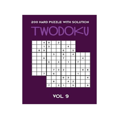 [预订]200 Hard Puzzle With Solution Twodoku Vol 9: Two overlapping Sudoku, puzzle booklet, 2 puzzles per p 9781671788336