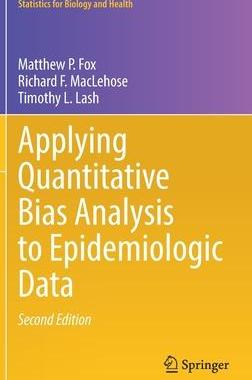 [预订]Applying Quantitative Bias Analysis to Epidemiologic Data 9783030826727