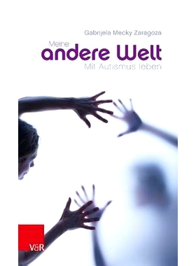 预订 Meine andere Welt: Mit Autismus leben 我的另一个世界：与自闭症一起生活: 9783525401880