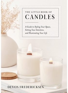 预订 The Little Book of Candles: A Guide to Styling Your Space, Setting Your Intention, & Illuminating Your Life: 978052