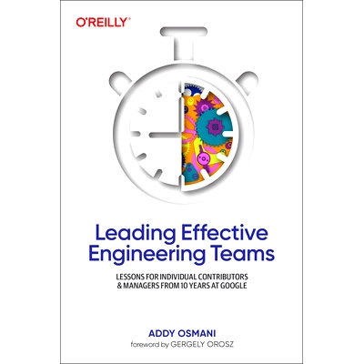 预订 Leading Effective Engineering Teams: Lessons for Individual Contributors and Managers from 10 Years at Google 领导