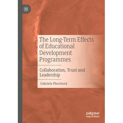 预订 The Long-Term Effects of Educational Development Programmes: Collaboration, Trust and Leadership 教育发展计划的长期
