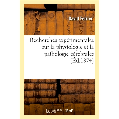 预订 Recherches expérimentales sur la physiologie et la pathologie cérébrales 脑生理病理实验研究: 9782019973377