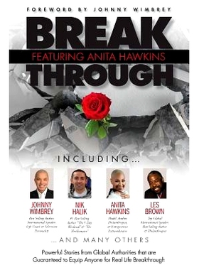 预订 Break Through Featuring Anita Hawkins: Powerful Stories from Global Authorities that are Guaranteed to Equip Anyone