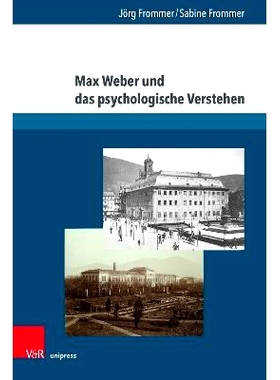 预订 Max Weber und das psychologische Verstehen: Werksgeschichtliche, biographische und methodologische Perspektiven 马