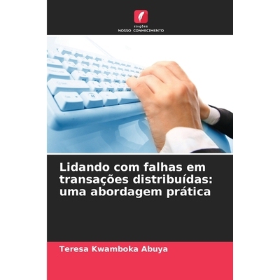 预订 Lidando com falhas em transações distribuídas: uma abordagem prática 9786208454227