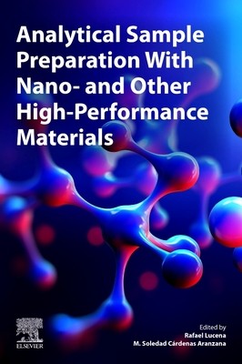 [预订]Analytical Sample Preparation with Nano- And Other High-Performance Materials