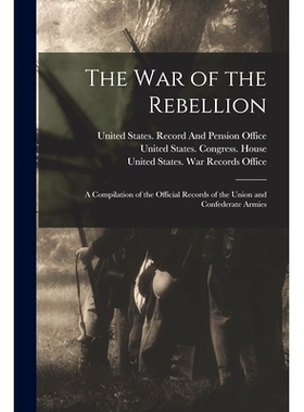 预订 The War of the Rebellion: A Compilation of the Official Records of the Union and Confederate Armies: 9781015548909