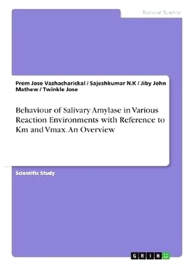 预订 Behaviour of Salivary Amylase in Various Reaction Environments with Reference to Km and Vmax. An Overview: 97836684
