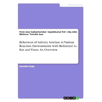 预订 Behaviour of Salivary Amylase in Various Reaction Environments with Reference to Km and Vmax. An Overview: 97836684