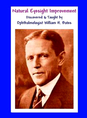 预订 Natural Eyesight Improvement Discovered and Taught by Ophthalmologist William H. Bates: PAGE TWO - Better Eyesight