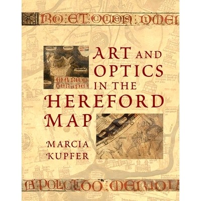 预订 Art and Optics in the Hereford Map: An English Mappa Mundi, c. 1300 在赫里福德地图里的艺术和光学：英国的世界地图，1