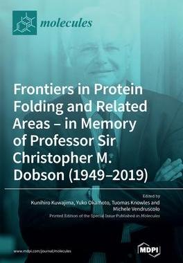 [预订]Frontiers in Protein Folding and Related Areas - in Memory of Professor Sir Christopher M. Dobson (1 9783036573212