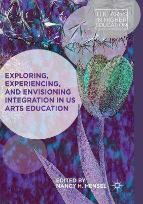 【预订】Exploring, Experiencing, and Envisioning Integration in Us Arts Education
