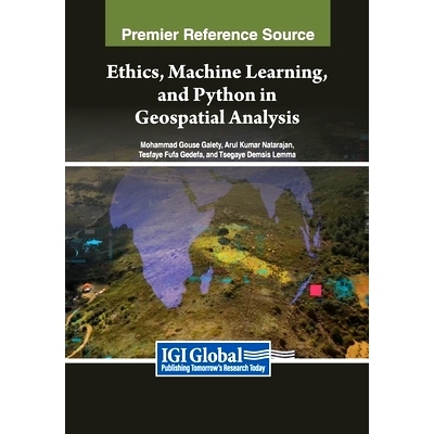 预订 Ethics, Machine Learning, and Python in Geospatial Analysis: 9798369363829