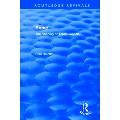 预订 Rome: The Shaping of Three Capitals 罗马：3个首*的形成（重印版）: 9780367520649