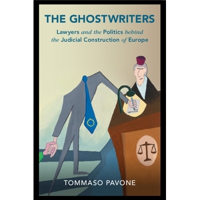 预订 The Ghostwriters: Lawyers and the Politics behind the Judicial Construction of Europe 代笔人：欧洲司法建设背后的律