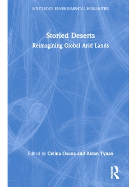 预订 Storied Deserts: Reimagining Global Arid Lands 传奇的沙漠：重新构想全球干旱地区: 9781032501819