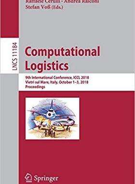 【预售】Computational Logistics: 9th International Conference, ICCL 2018, Vietri sul Mare, Italy, October 1-3, 201...