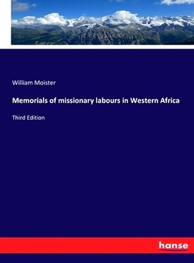 预订 Memorials of missionary labours in Western Africa: Third Edition: 9783337121082