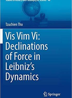 【预售】Vis Vim Vi: Declinations of Force in Leibniz’s Dynamics
