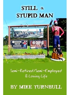 预订 Still a Stupid Man: Semi-Retired/Semi-Employed & Loving Life: 9780692715840