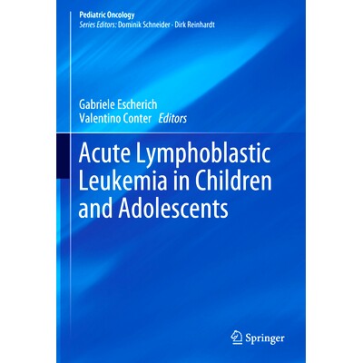 预订 Acute Lymphoblastic Leukemia in Children and Adolescents 儿童与青少年急性淋巴细胞白血病: 9783031711794