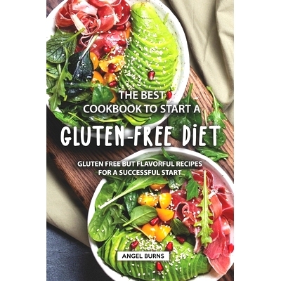 预订 The Best Cookbook to Start a Gluten-Free Diet: Gluten Free but Flavorful Recipes for a Successful Start: 9781686905
