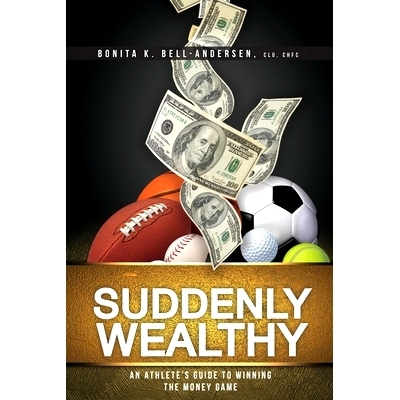 预订 Suddenly Wealthy: An Athlete’s Guide to Winning the Money Game: 9781647751487