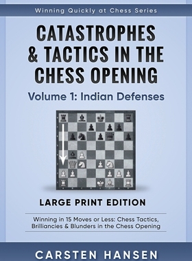 【预订】Catastrophes & Tactics in the Chess Opening - Volume 1: Indian Defenses - Large Print Edition: Winning in ...