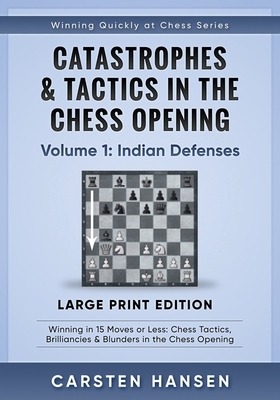 【预订】Catastrophes & Tactics in the Chess Opening - Volume 1: Indian Defenses - Large Print Edition: Winning in ...