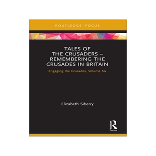[预订]Tales of the Crusaders – Remembering the Crusades in Britain 9780367755003