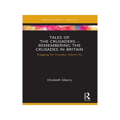 [预订]Tales of the Crusaders – Remembering the Crusades in Britain 9780367755003