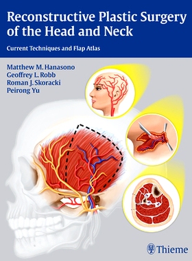 预订 Reconstructive Plastic Surgery of the Head and Neck: Current Techniques and Flap Atlas 头颈外科整形外科: 9781604068
