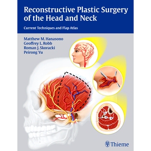 预订 Reconstructive Plastic Surgery of the Head and Neck: Current Techniques and Flap Atlas 头颈外科整形外科: 9781604068