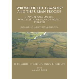 预订 Wroxeter, the Cornovii and the Urban Process. Volume 2: Characterizing the City. Final Report of the Wroxeter Hinte