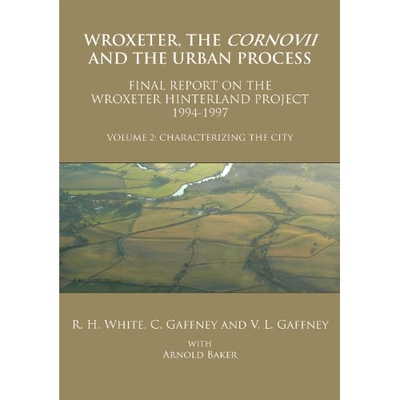预订 Wroxeter, the Cornovii and the Urban Process. Volume 2: Characterizing the City. Final Report of the Wroxeter Hinte