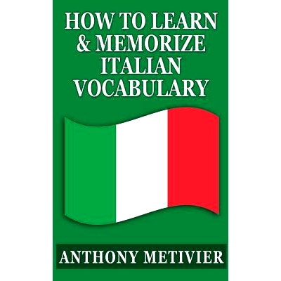 预订 How To Learn & Memorize Italian Vocabulary ...: Using a Memory Palace Specifically Designed for the Italian Languag