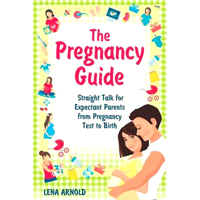 预订 The Pregnancy Guide: Straight Talk for Expectant Parents from Pregnancy Test to Birth: 9781796352054
