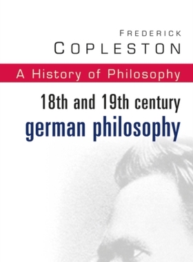 【预订】History of Philosophy: 18th and 19th Century German Philosophy, Vol. 7 New edition